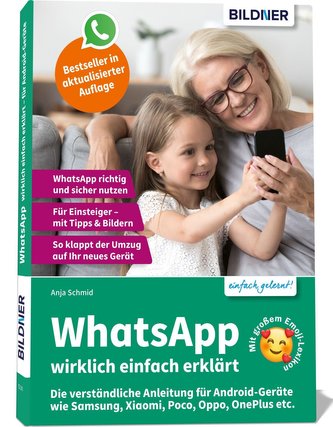 WhatsApp wirklich einfach erklärt - Die verständliche Anleitung für Android-Geräte wie Samsung, Xiaomi, Poco, Oppo, OnePlus etc.