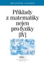 Příklady z matematiky nejen pro fyziky IV.