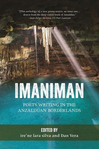 Imaniman: Poets Writing in the Anzalduan Borderlands