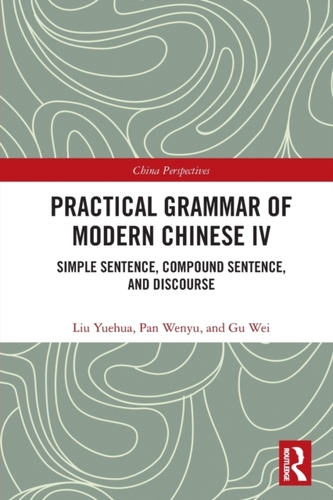 Practical Grammar of Modern Chinese IV