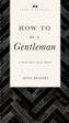 How to Be a Gentleman Revised and   Expanded