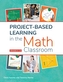 Project-Based Learning in the Math Classroom