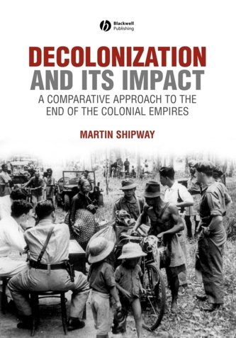 Decolonization and Its Impact - A Comparative Approach to the End of the Colonial Empires