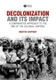 Decolonization and Its Impact - A Comparative Approach to the End of the Colonial Empires