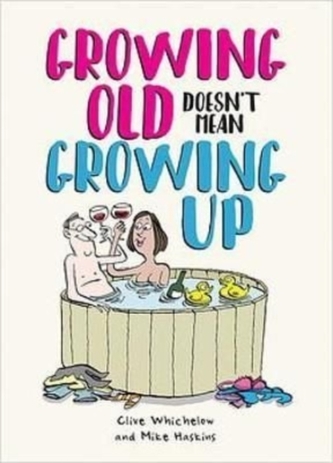 Growing Old Doesn't Mean Growing Up