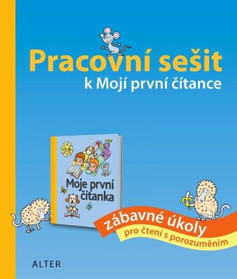 Pracovní sešit k Mojí první čítance - zábavné úkoly pro čtení s porozuměním