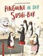Pinguine in der Sushi-Bar