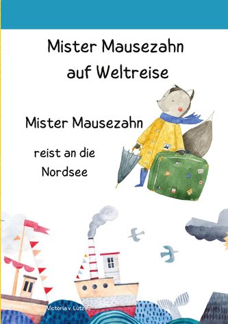 Mister Mausezahn auf Weltreise