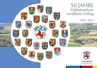 50 Jahre Gebietsreform Landkreis Erding1972 - 2022