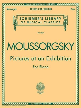 Pictures at an Exhibition (1874) - Centennial Edition: Schirmer Library of Classics Volume 2007 Piano Solo