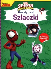 Baw się i ucz! Szlaczki Marvel Spidey i Super-Kumple