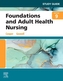 Study Guide for Foundations and Adult Health Nursing