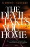 The Devil Takes You Home