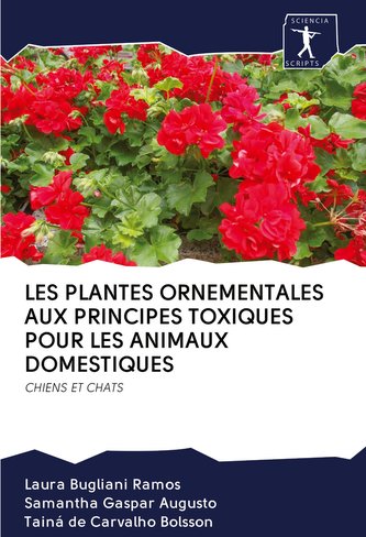 LES PLANTES ORNEMENTALES AUX PRINCIPES TOXIQUES POUR LES ANIMAUX DOMESTIQUES