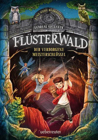 Flüsterwald - Eine neue Bedrohung. Der verborgene Meisterschlüssel. Mit Farbschnitt nur in der 1. Auflage! (Flüsterwald, Staffel