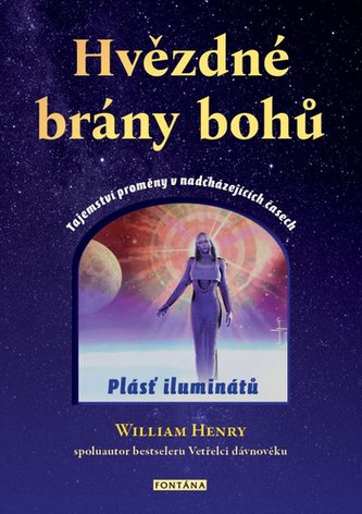 Hvězdné brány bohů - Tajemství proměny v nadcházejících časech