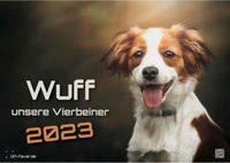 Wuff - Unsere Vierbeiner - Der Hundekalender- 2023 - Kalender DIN A3