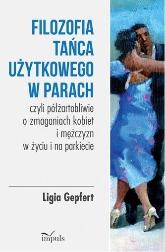 Filozofia tańca użytkowego w parach Filozofia tańca użytkowego w parach