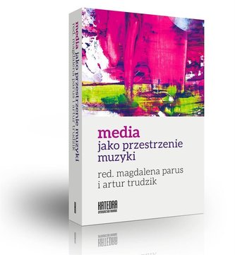 Media jako przestrzenie muzyki Media jako przestrzenie muzyki