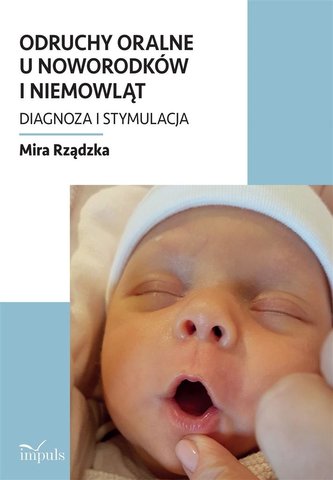 Odruchy oralne u noworodków i niemowląt Odruchy oralne u noworodków i niemowląt