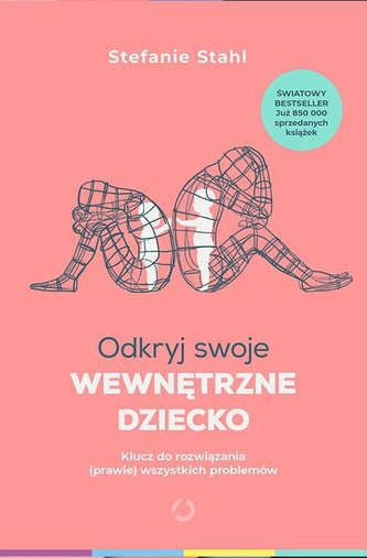Odkryj swoje wewnętrzne dziecko Odkryj swoje wewnętrzne dziecko