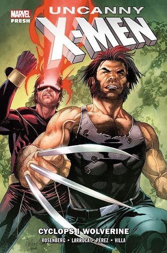 Uncanny X-Men T.2 Cyclops i Wolverine Uncanny X-Men T.2 Cyclops i Wolverine