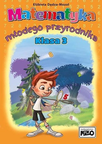 Matematyka młodego przyrodnika. Klasa 3 Matematyka młodego przyrodnika. Klasa 3