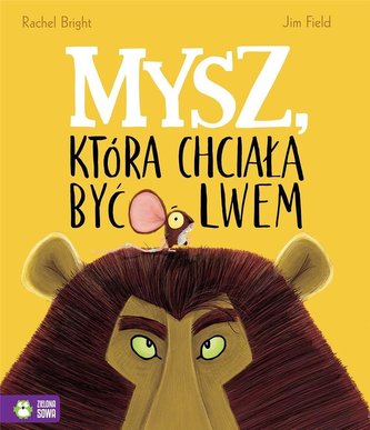 Mysz, która chciała być lwem Mysz, która chciała być lwem