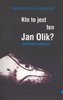 Kto to jest ten Jan Olik?