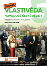 Hravá vlastivěda 5 - Novodobé české dějiny - Metodická příručka pro učitele