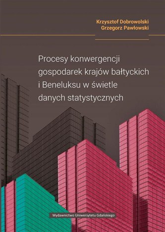 Procesy konwergencji gospodarek krajów bałtyckich Procesy konwergencji gospodarek krajów bałtyckich