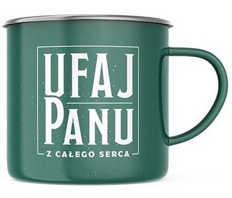 Kubek. Ufaj Panu
