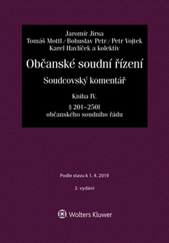Občanské soudní řízení. Soudcovský komentář. Kniha IV (§ 201 až 250t o. s. ř.)