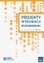 Projekty w edukacji wczesnoszkolnej. Poradnik
