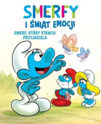 Smerfy i świat emocji T.9 Smerf, który stracił.. Smerfy i świat emocji T.9 Smerf, który stracił..