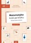 Matematyka krok po kroku. Pierwsze zad. tekstowe
