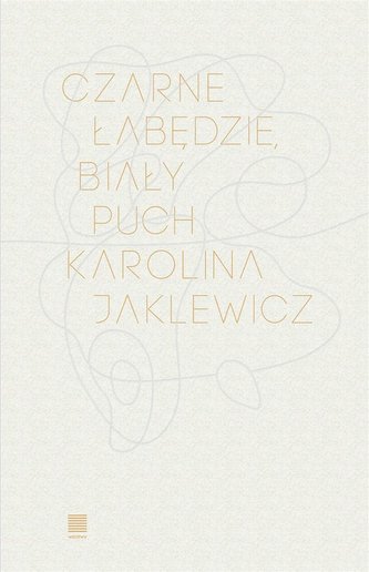 Czarne łabędzie, biały puch