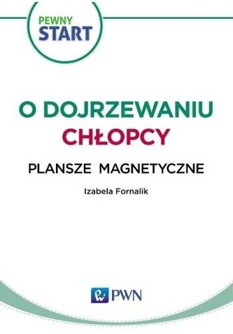 Pewny start. O dojrzewaniu.Chłopcy Plansze magnet.