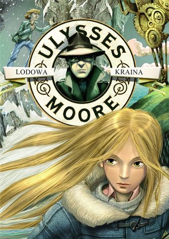 Ulysses Moore T.10 Lodowa Kraina w.2022 Ulysses Moore T.10 Lodowa Kraina w.2022