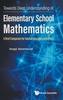 Towards Deep Understanding Of Elementary School Mathematics: A Brief Companion For Teacher Educators And Others