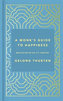 A Monk´s Guide to Happiness : Meditation in the 21st century