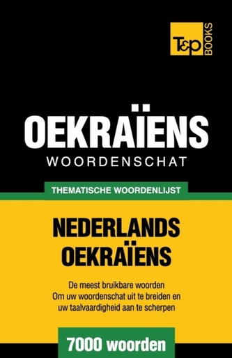Thematische woordenschat Nederlands-Oekraiens - 7000 woorden