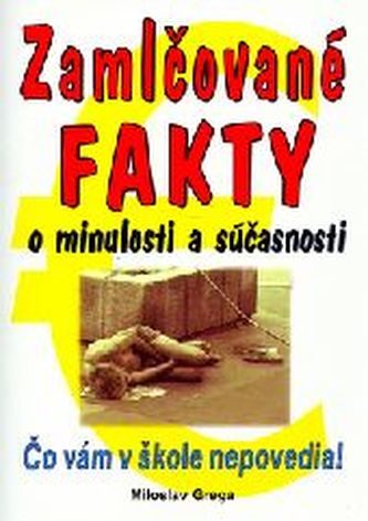 Zamlčované fakty o minulosti a súčasnosti
