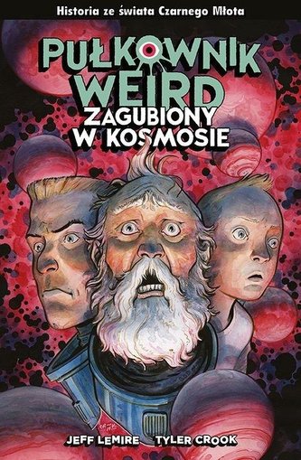Pułkownik Weird. Zagubiony w kosmosie Pułkownik Weird. Zagubiony w kosmosie
