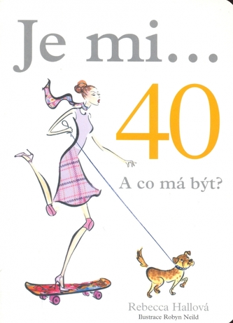 Je mi...40 A co má být?