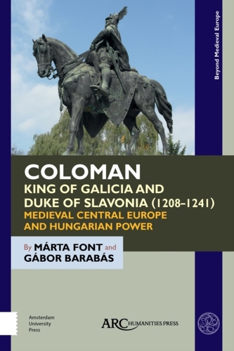 Coloman, King of Galicia and Duke of Slavonia (1208-1241)
