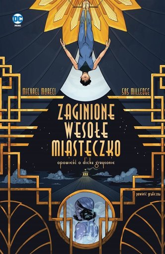 Zaginione wesołe miasteczko. Opowieść o Dicku.. Zaginione wesołe miasteczko. Opowieść o Dicku..