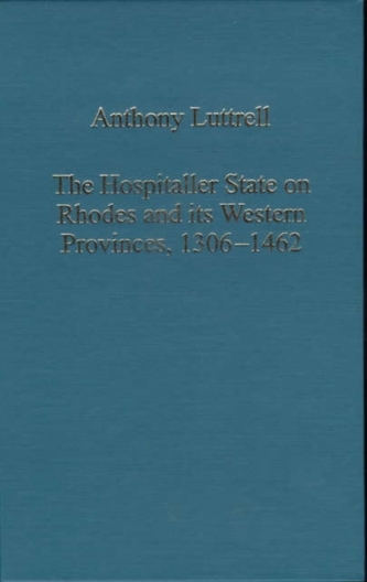 The Hospitaller State on Rhodes and its Western Provinces, 1306-1462