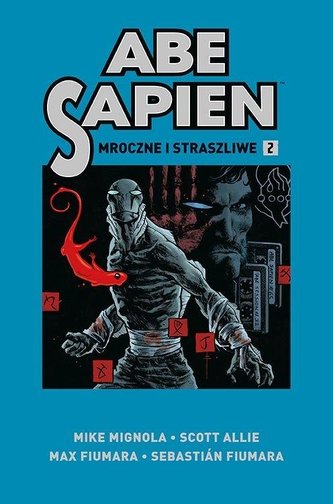 Abe Sapien T.2 Mroczne i straszliwe