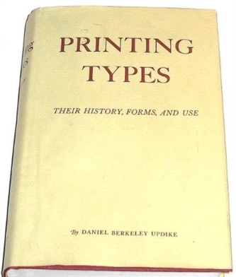 Printing Types: Their History, Forms, and Use; A Study in Survivals